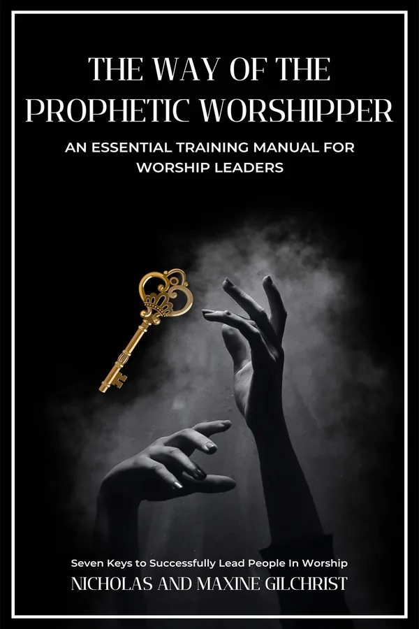The Way of the Prophetic Worshipper by Nicholas & Maxine Gilchrist — Faith & spirituality title published by Arkedia Publishers