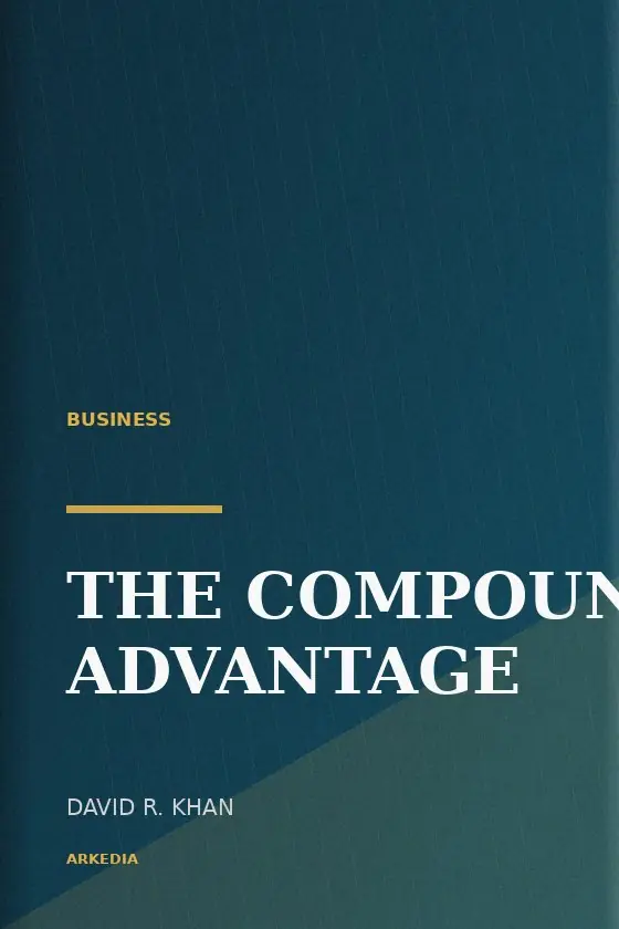 The Compound Advantage — book cover designed and published by Arkedia Publishers (Business)