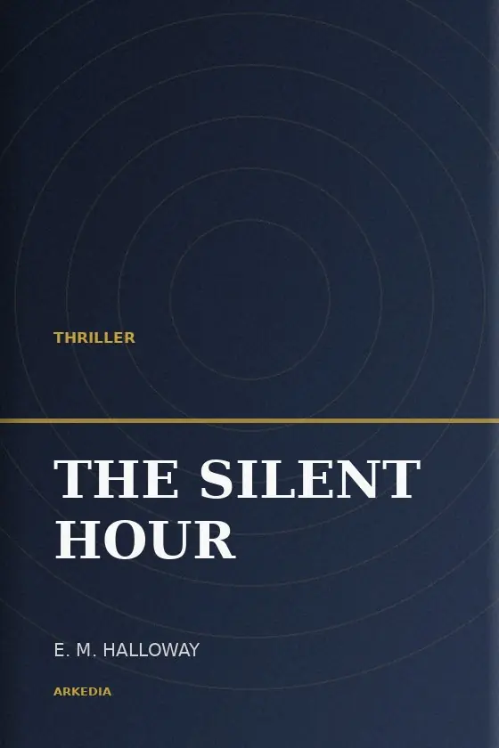 The Silent Hour — book cover designed and published by Arkedia Publishers (Thriller)